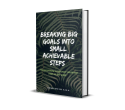 Breaking Big Goals into Small Achievable